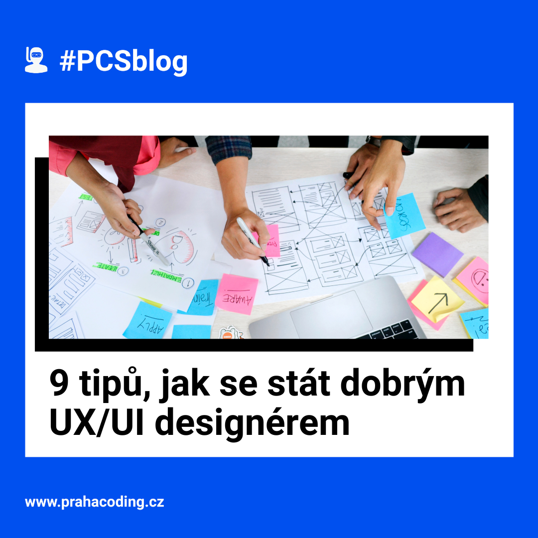 9 tipů, jak se stát dobrým UX/UI designérem | Praha Coding School