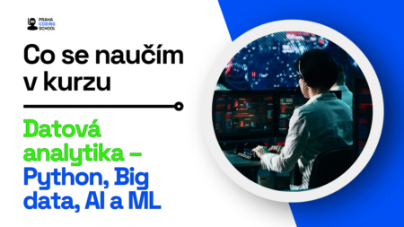 Jak probíhá kurz Datová analytika – Python, Big Data, AI a ML?