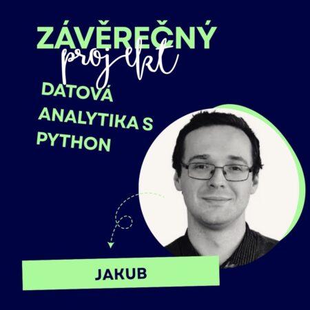 Záverečný projekt Jakuba z kurzu Datová analytika s Python