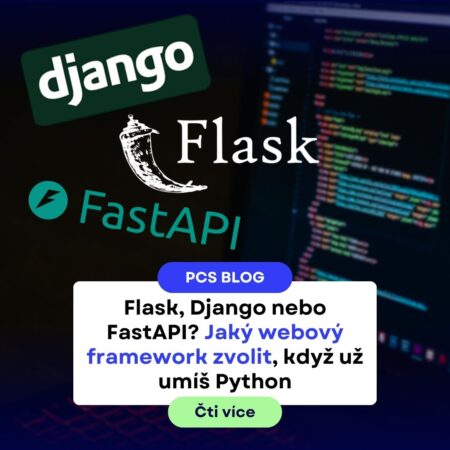 Django, FastAPI a Flask. Python frameworky pro web vývoj